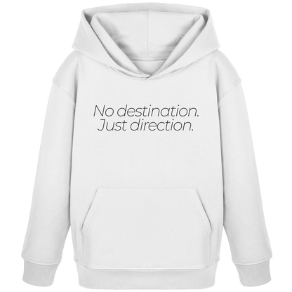 No destination. Just direction. - Kids Bio Basic Hoodie