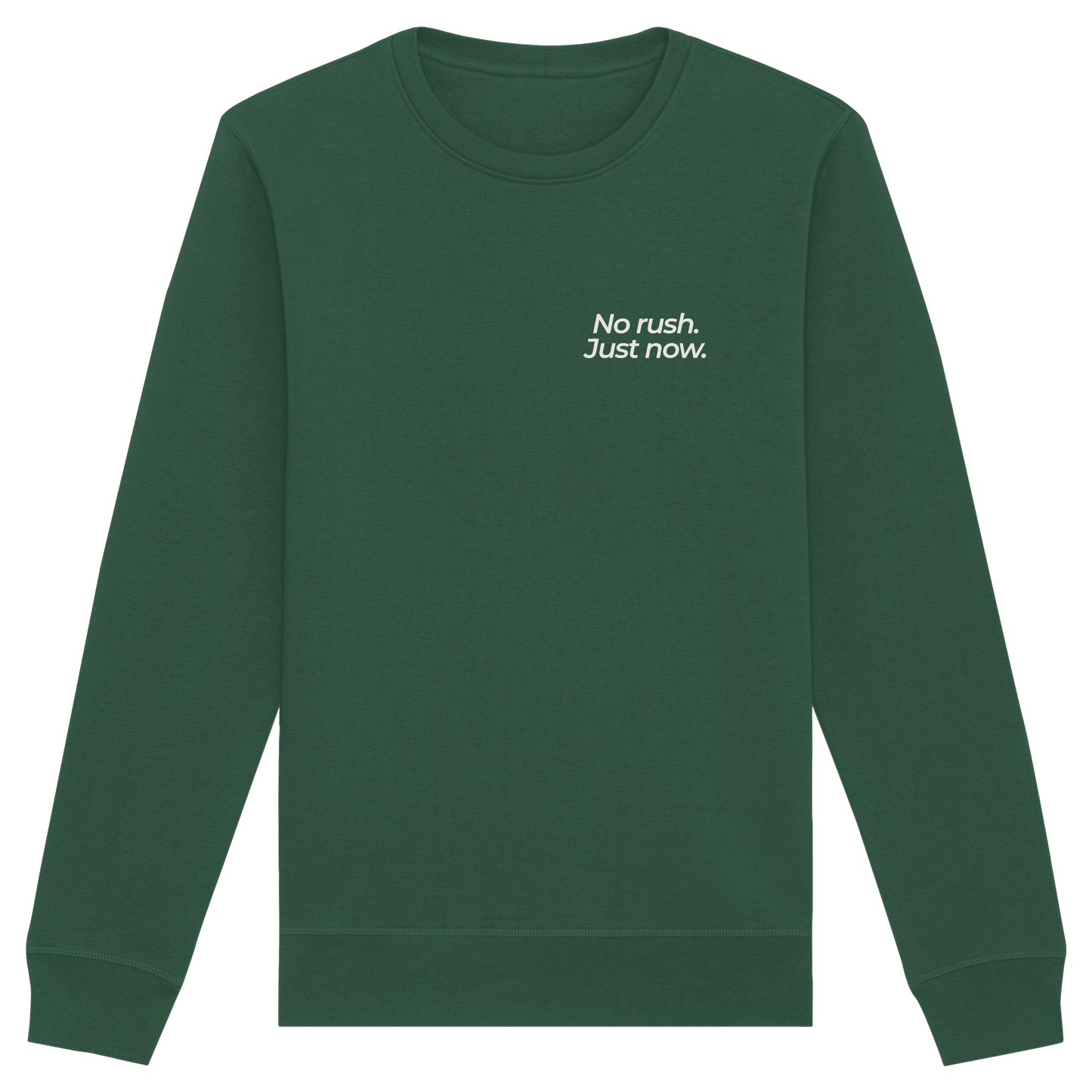 Grüne Wiese - No rush. Just now. - Unisex Bio Basic Sweatshirt