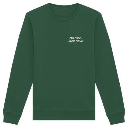 Grüne Wiese - No rush. Just now. - Unisex Bio Basic Sweatshirt