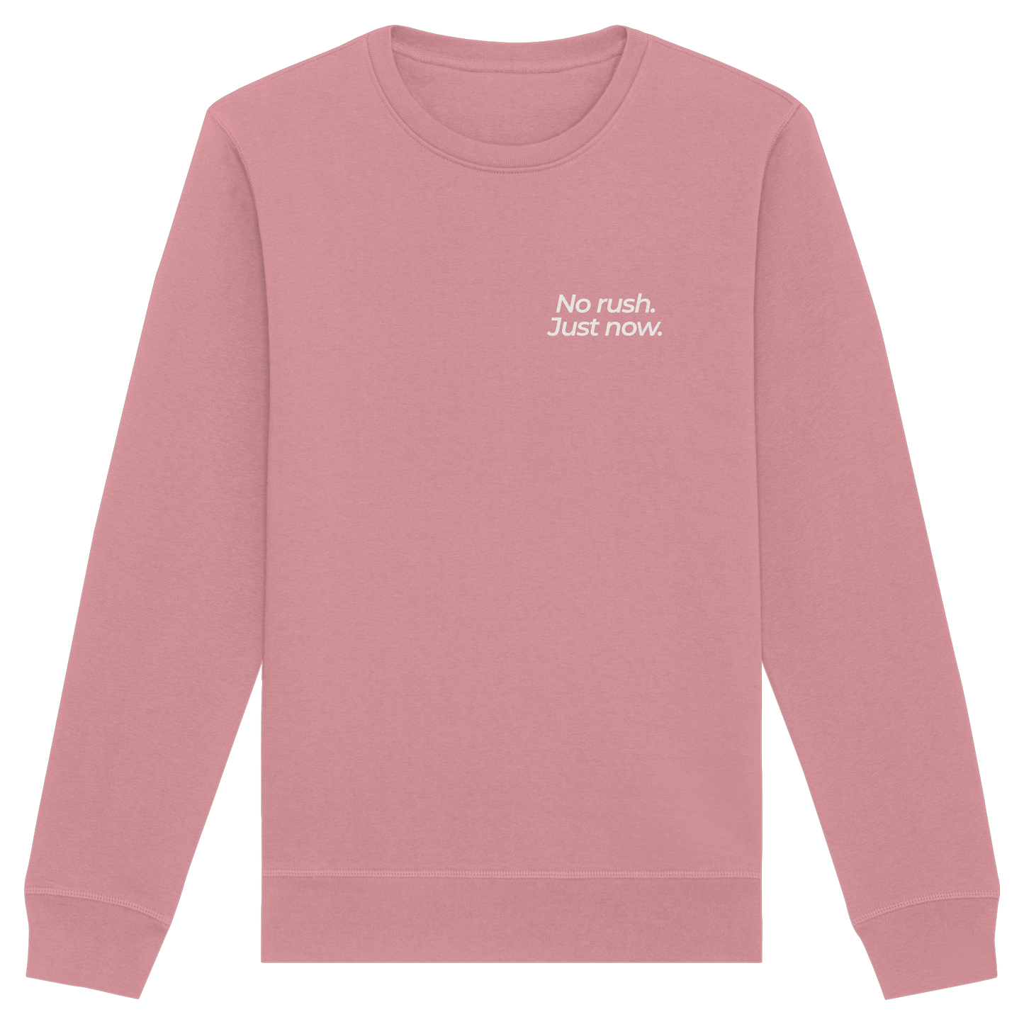 Grüne Wiese - No rush. Just now. - Unisex Bio Basic Sweatshirt