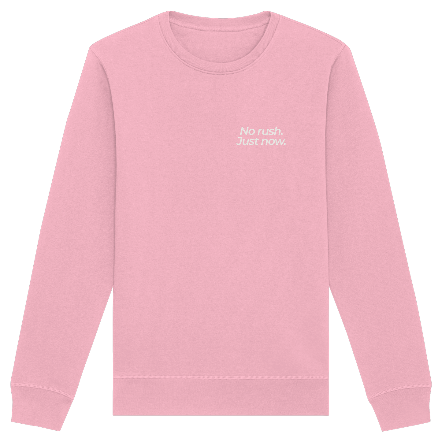 Grüne Wiese - No rush. Just now. - Unisex Bio Basic Sweatshirt