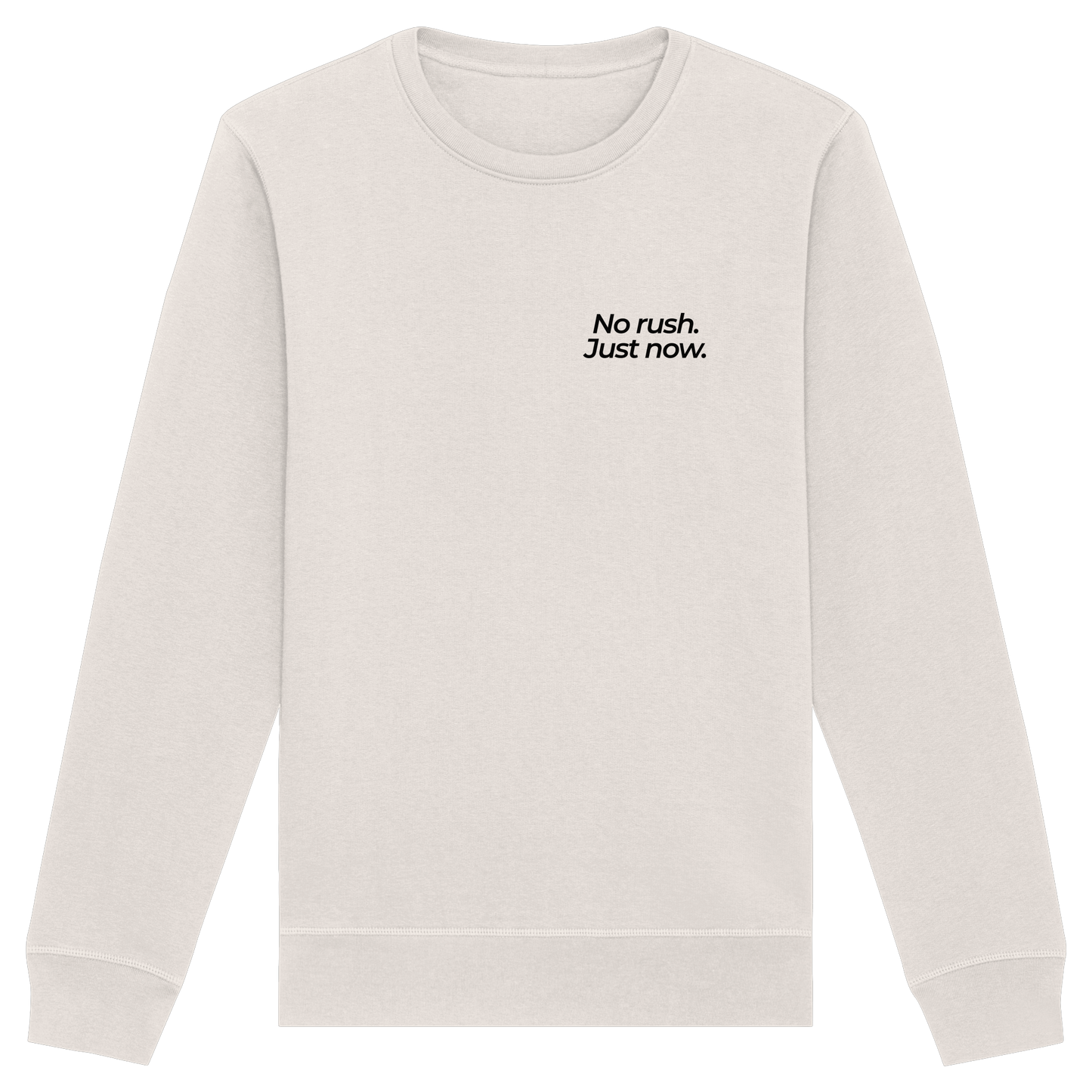 Grüne Wiese - No rush. Just now. - Unisex Bio Basic Sweatshirt