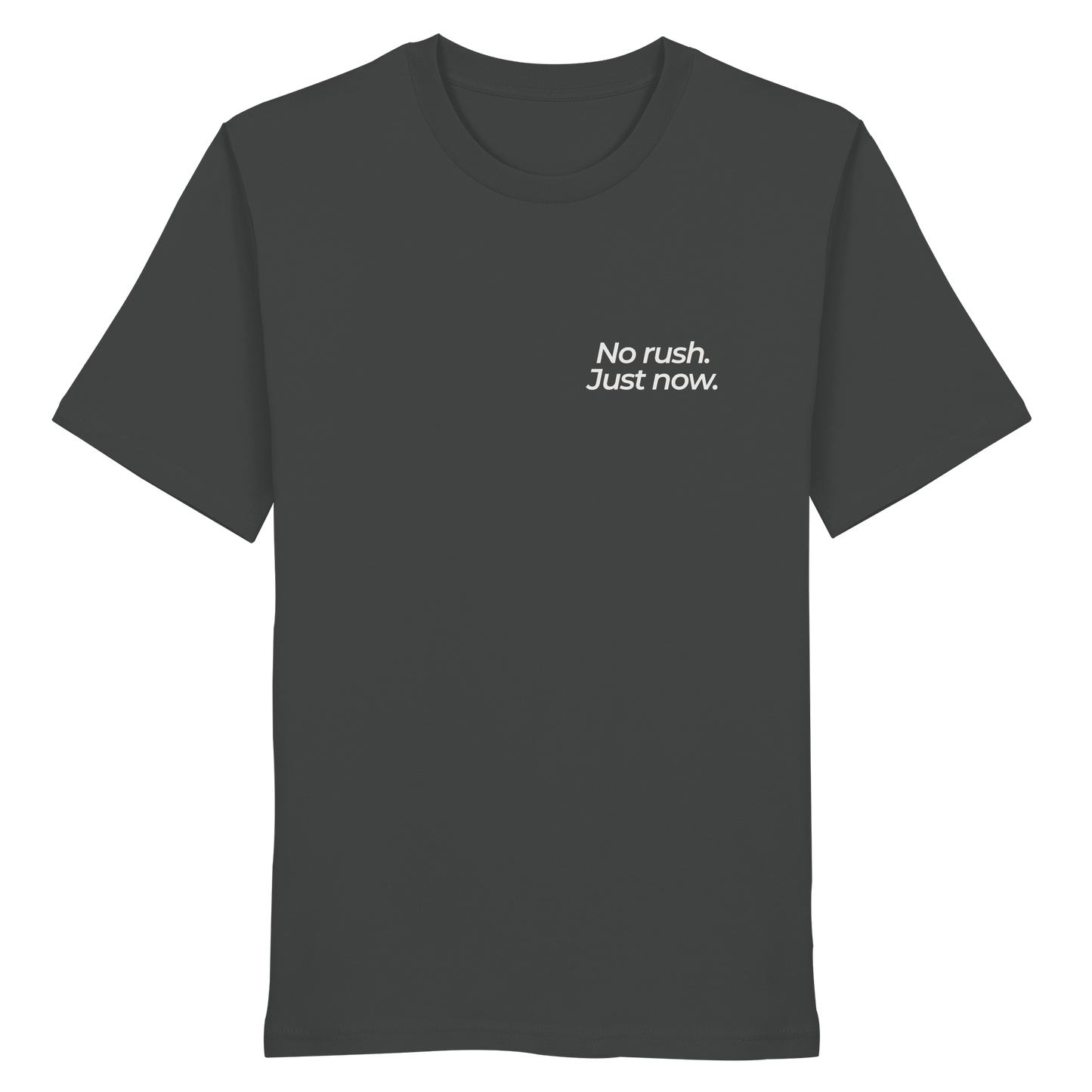 Grüne Wiese - No rush. Just now. - Unisex Bio T-Shirt