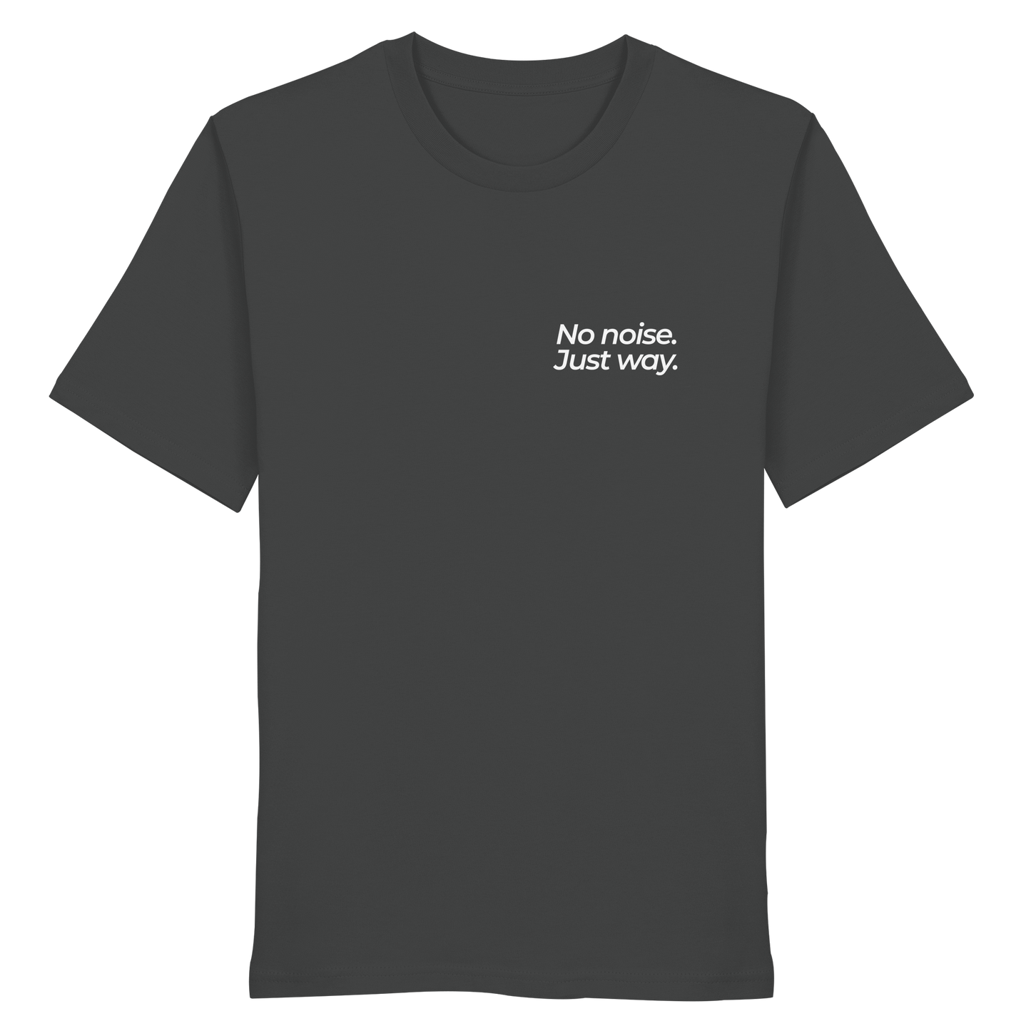 Waldweg - No noise. Just way. - Unisex Bio T-Shirt