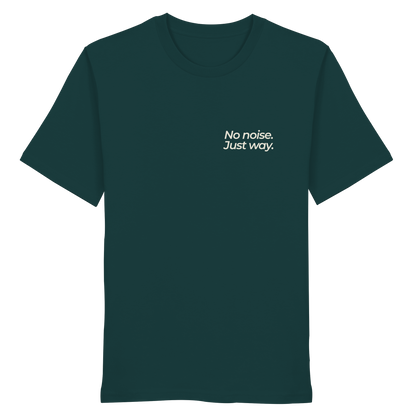 Waldweg - No noise. Just way. - Unisex Bio T-Shirt