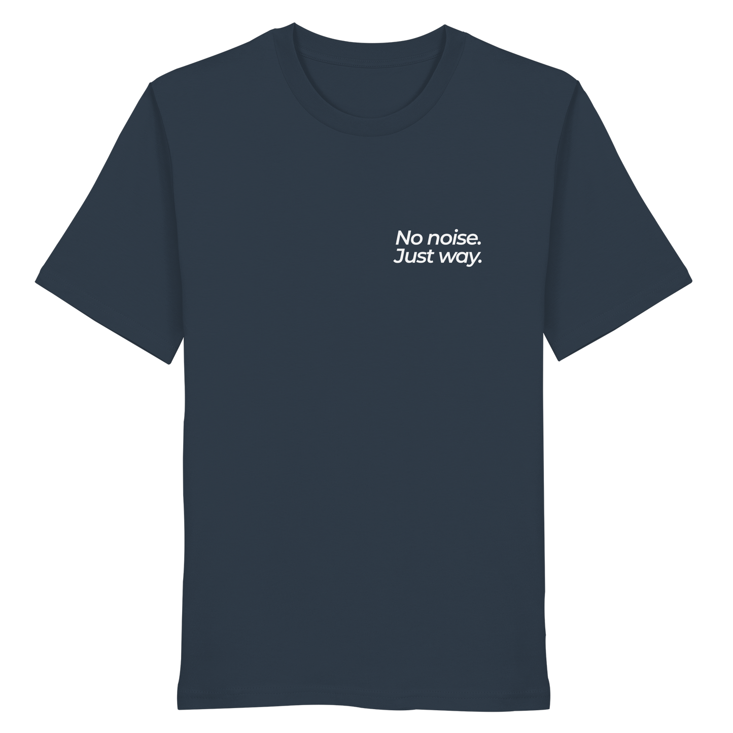 Waldweg - No noise. Just way. - Unisex Bio T-Shirt