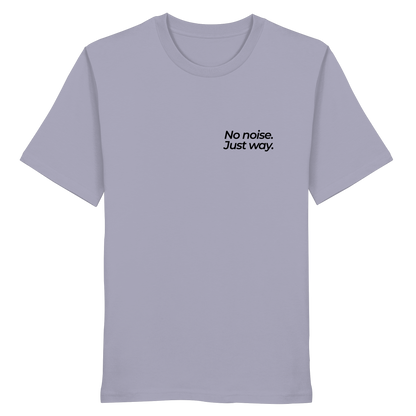 Waldweg - No noise. Just way. - Unisex Bio T-Shirt