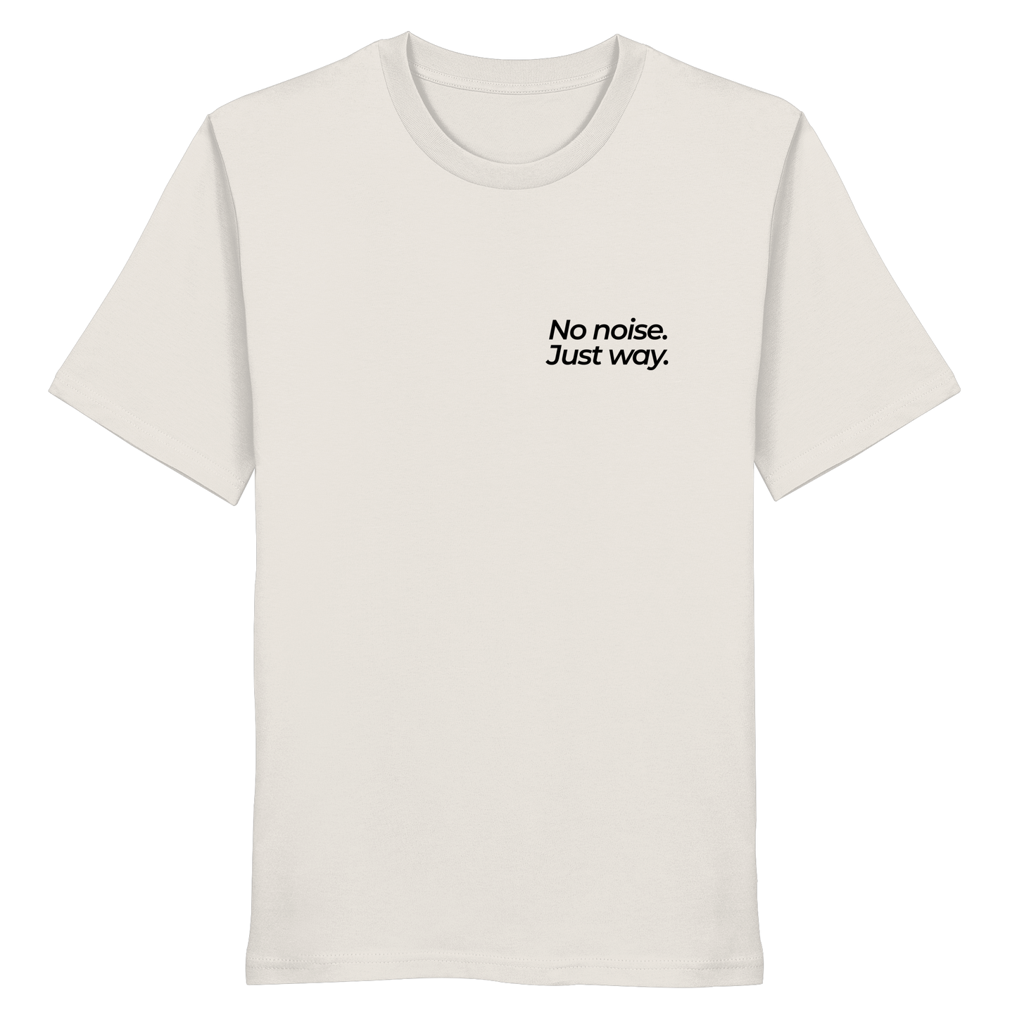 Waldweg - No noise. Just way. - Unisex Bio T-Shirt