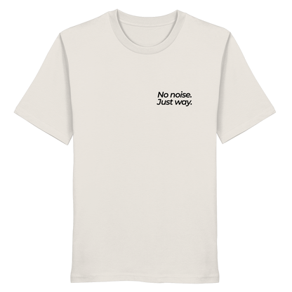 Waldweg - No noise. Just way. - Unisex Bio T-Shirt