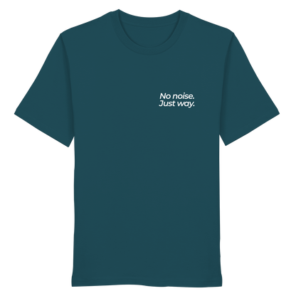Waldweg - No noise. Just way. - Unisex Bio T-Shirt