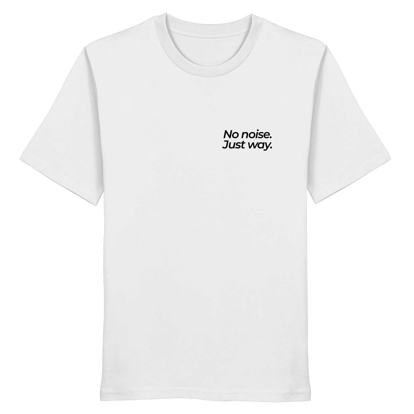 Waldweg - No noise. Just way. - Unisex Bio T-Shirt